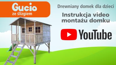 Domek Gucio ze ślizgiem - instrukcja montażu domku ogrodowego dla dzieci. domek drewniany